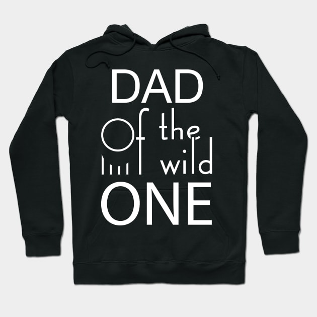 Dad of the wild one Hoodie by GronstadStore